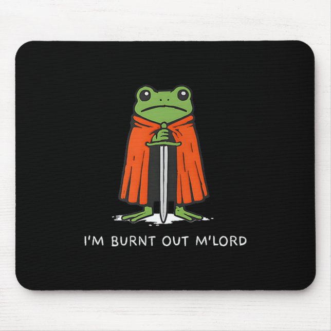 Mousepad I'm Burnt Out M'lord Funny Knight Frog Meme Boys M (Frente)