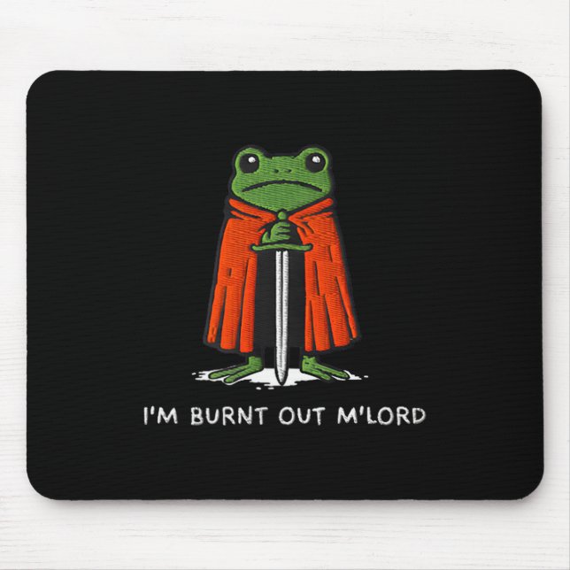 Mousepad Im Burnt Out Mlord Funny Knight Frog Meme Boys Men (Frente)