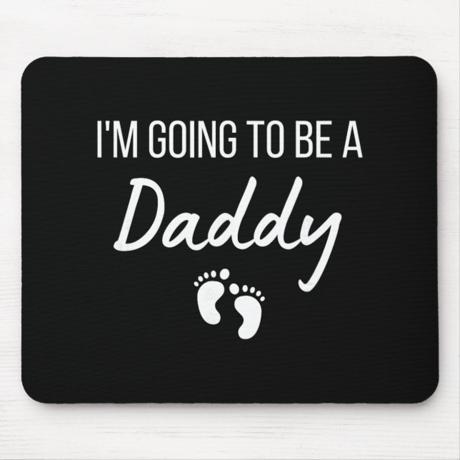 Mousepad I'm Going To Be A Daddy Pregnancy Announcement New (Frente)