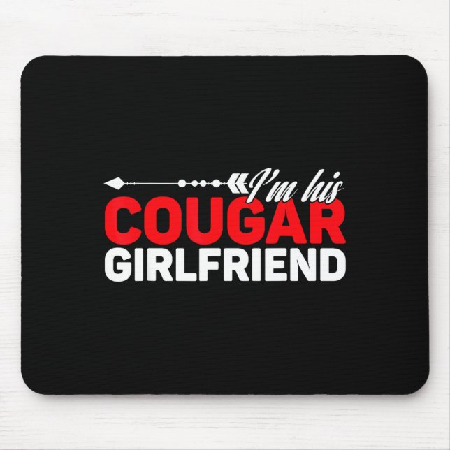 Mousepad I'm His Cougar Girlfriend Funny Matching Couples Q (Frente)