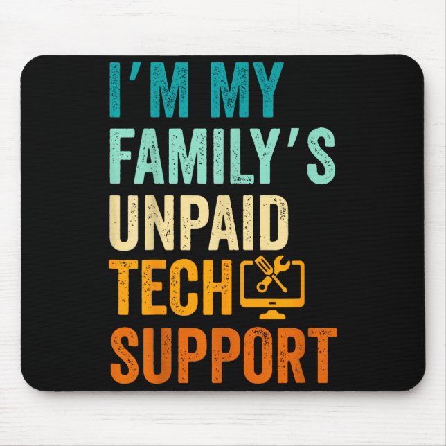 Mousepad Im My Family’s Unpaid Tech Suprt It Engineer Compu (Frente)
