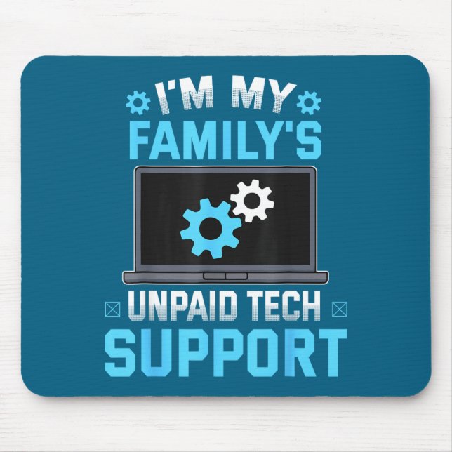 Mousepad I'm My Family's Unpaid Tech Suprt Funny Computer E (Frente)