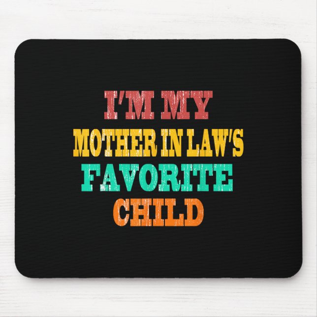 Mousepad I'm My Mother In Law's Favorite Child Funny Parent (Frente)