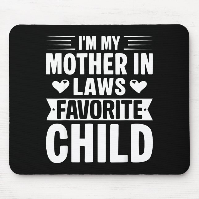 Mousepad I'm My Mother In Laws Favorite Child Funny Parent  (Frente)