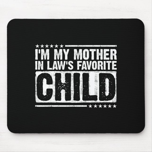 Mousepad I'm My Mother In Law's Favorite Child Funny Parent (Frente)