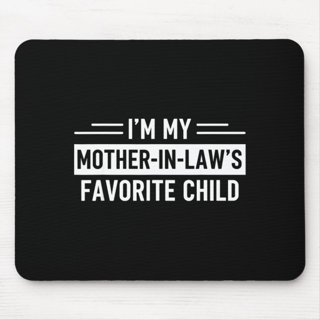 Mousepad I'm My Mother In Law's Favorite Child Funny Parent (Frente)