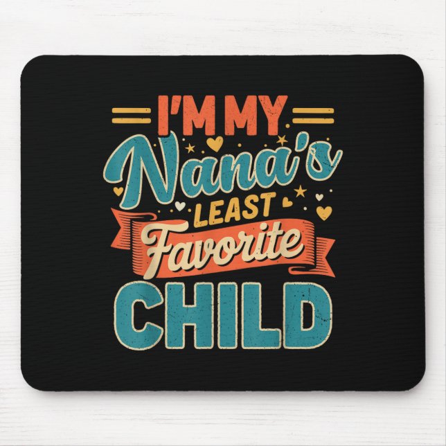 Mousepad I'm My Nana's Least Favorite Child Funny Parent Fa (Frente)