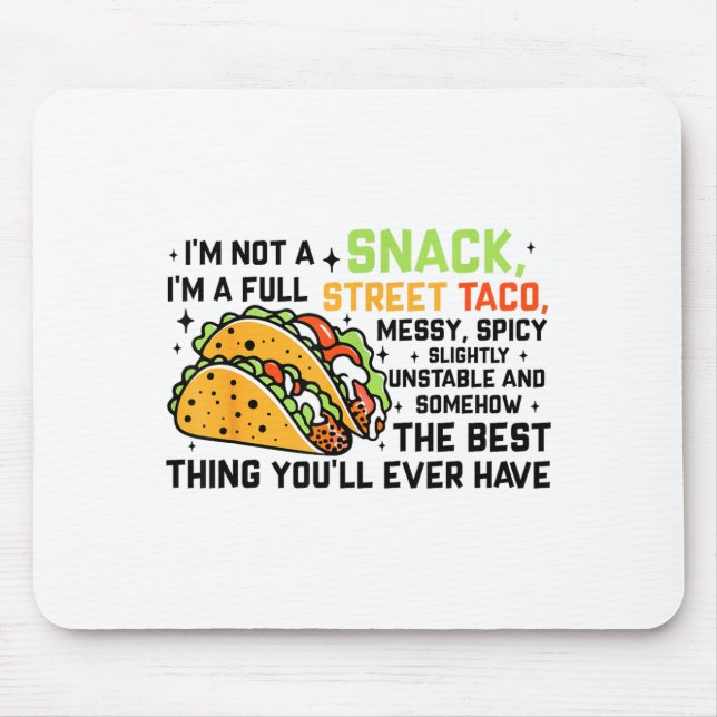 Mousepad I'm Not A Snack I'm A Full Street Taco Funny Quote (Frente)