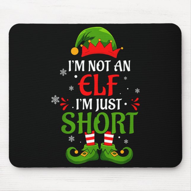 Mousepad I'm Not An Elf I'm Just Short Merry Christmas Elf  (Frente)