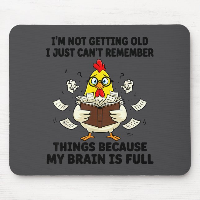 Mousepad I'm Not Getting Old I Just Can't Remember Things B (Frente)