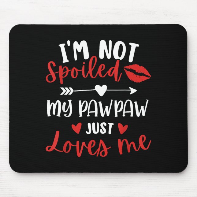 Mousepad I'm Not Siled My Pawpaw Loves Me Family Reunion Ma (Frente)