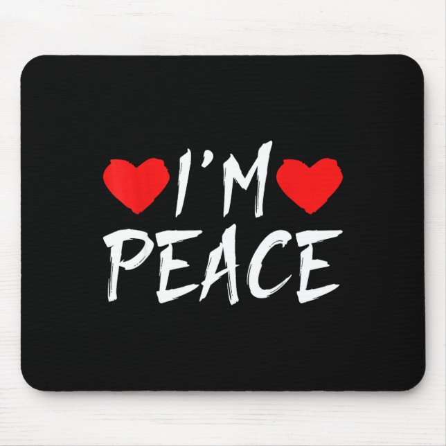 Mousepad I'm Peace Funny Couples Tee Valentine's Day Couple (Frente)