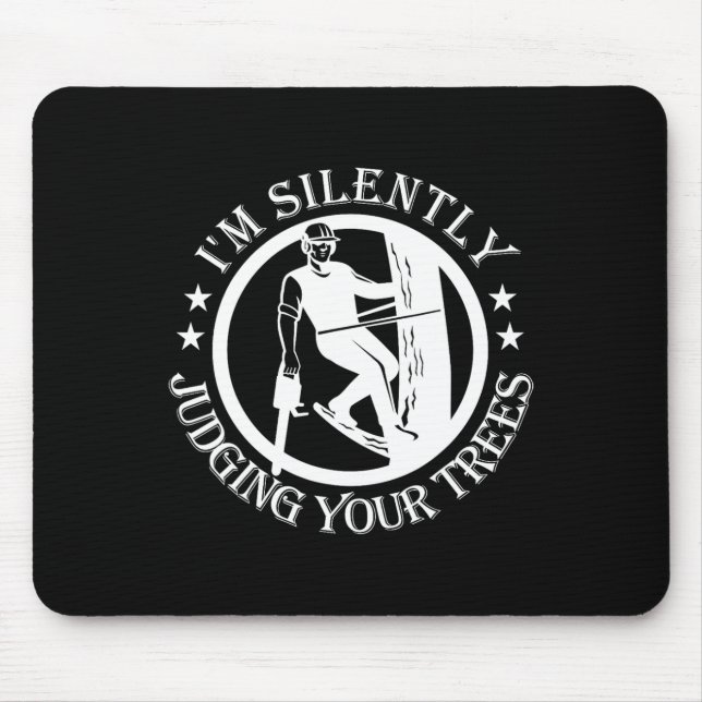 Mousepad I'm Silently Judging Your Trees Arborist Tree Clim (Frente)