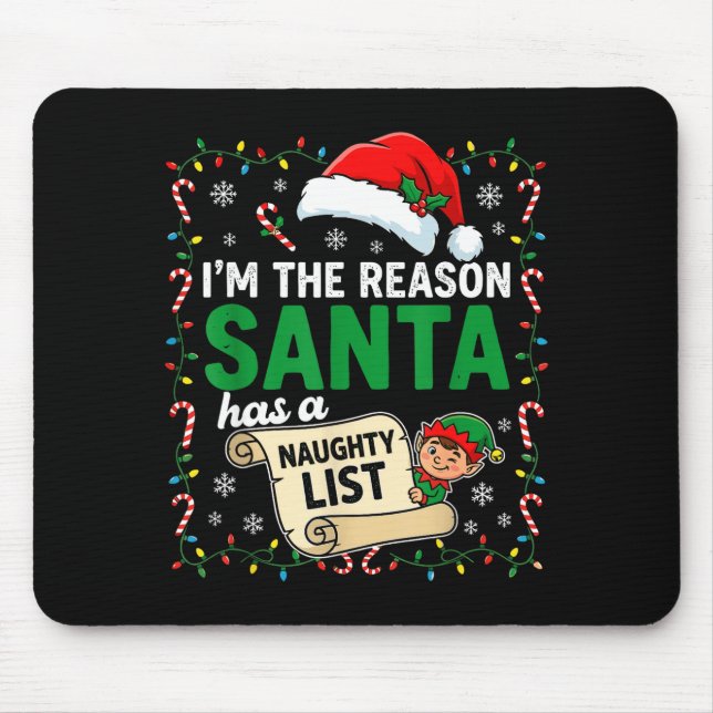Mousepad I'm The Reason Santa Has A Naughty List Funny Chri (Frente)