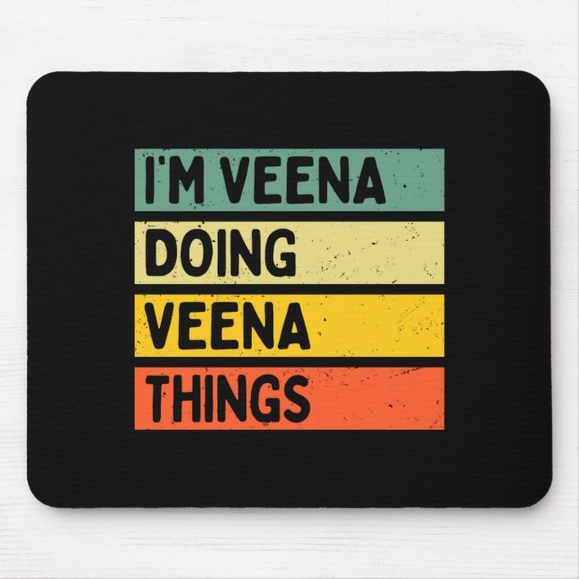 Mousepad I'm Veena Doing Veena Things Funny D Quote Comfort (Frente)