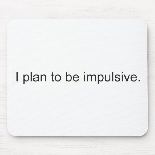 Mousepad Impulsivo (Frente)