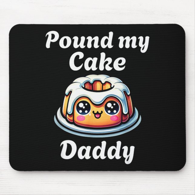 Mousepad Inappropriate Und My Cake Daddy Embarring Adult Hu (Frente)