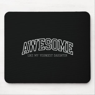 Mousepad Incrível Como Minha Filha Mais Nova Dia das Mães G