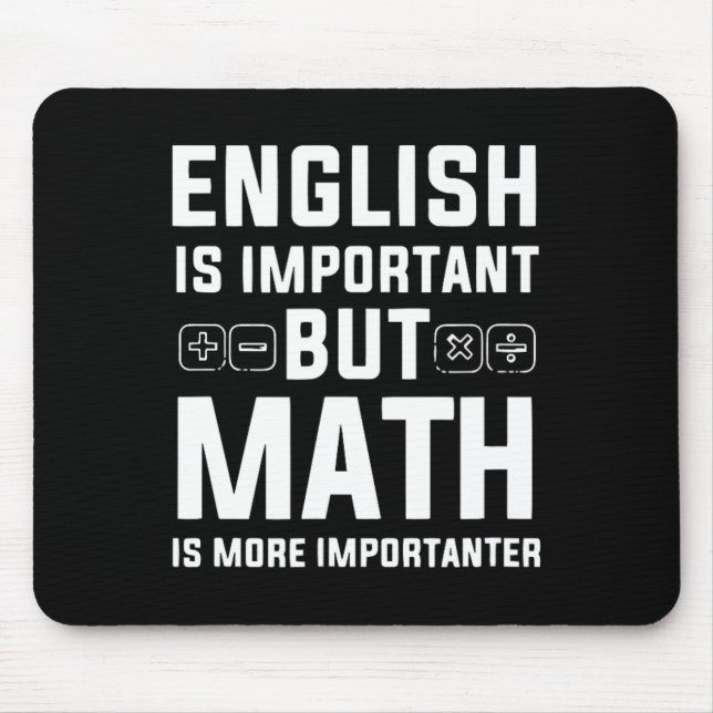 Mousepad Inglês É Importante, Mas Matemática É Mais Importa (Frente)