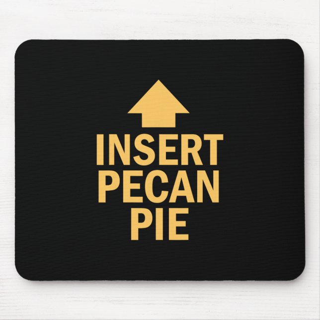 Mousepad Inserir Torta de Pecan Engraçada Ação de Graças Se (Frente)