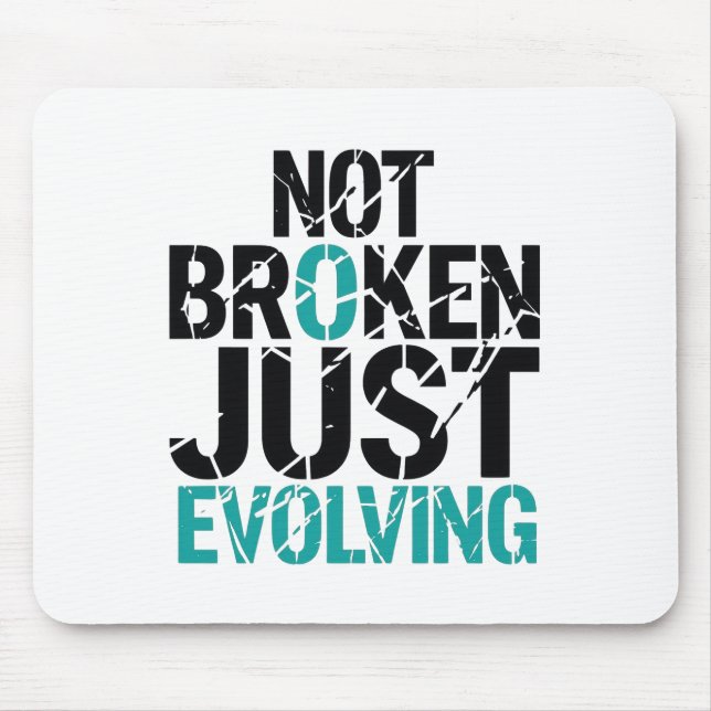 Mousepad Inspirational Not Broken Just Evolving (Frente)