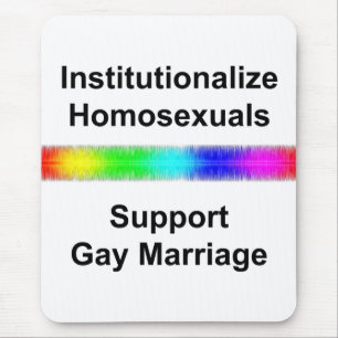 Mousepad Institucionalizar homossexuais...apoiar Gay Marria