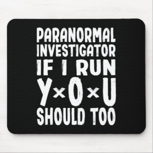 Mousepad Investigador Paranormal Se Eu Te Corro Deveria Mui