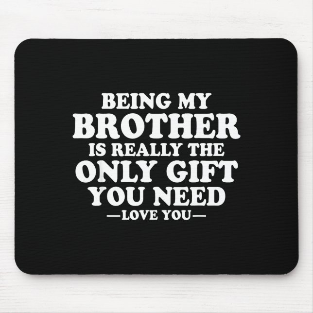 Mousepad Irmão engraçado citação de humor sarcástico de S (Frente)