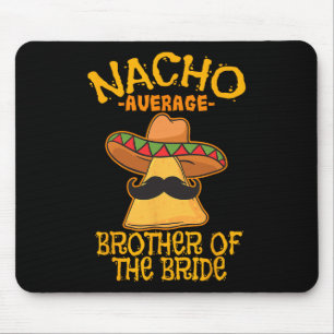 Mousepad Irmão Nacho Médio Da Noiva Casamento Cinco D