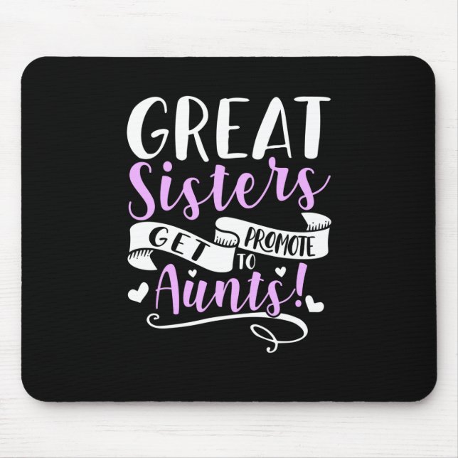 Mousepad Irmãs excelentes São Promovidas Para Tia (Frente)