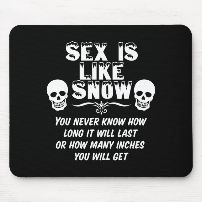 Mousepad Is Like Snow You Never Know How Long It Will Last  (Frente)