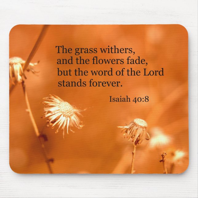 Mousepad Isaiah 40:8 A grama e as flores se apagam (Frente)