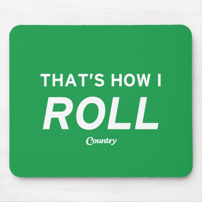 Mousepad Isso é como eu rolo (Frente)