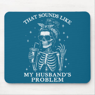 Mousepad Isso parece o problema do meu marido esposa engraç