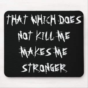 MOUSEPAD "ISSO QUE NÃO ME MATA FAZ-ME MAIS FORTE"