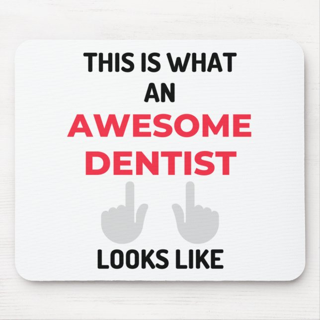 Mousepad Isto É O Que Parece Um Fantástico Dentista 2 (Frente)