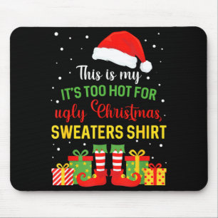 Mousepad Isto é Quente Demais para Camisas de Natal Feias d