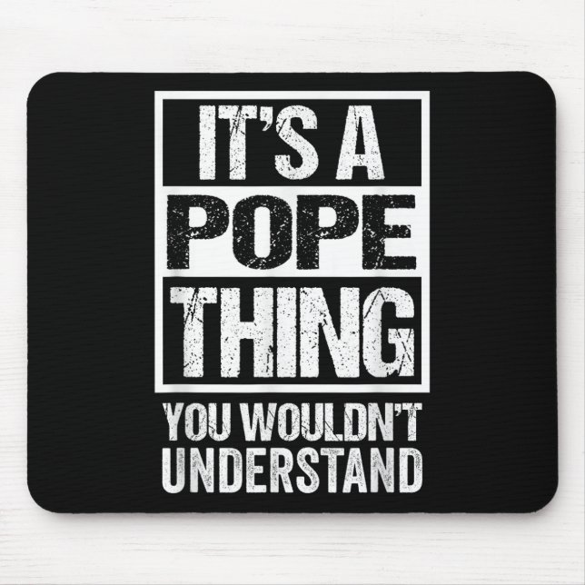 Mousepad Its A Pope Thing You Wouldnt Understand Surname Na (Frente)