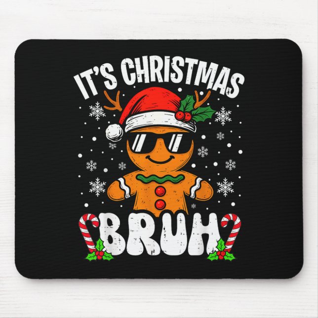 Mousepad It's Christmas Bruh Meme Funny Gingerbread Xmas Te (Frente)
