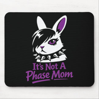 Mousepad Its Not A Phase Mom Funny Emo Easter Rabbit 
