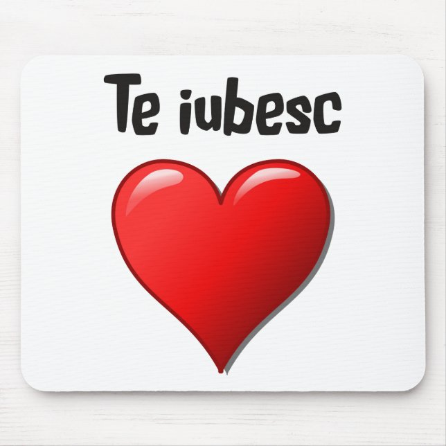 Mousepad Iubesc de Te - eu te amo no Romanian (Frente)