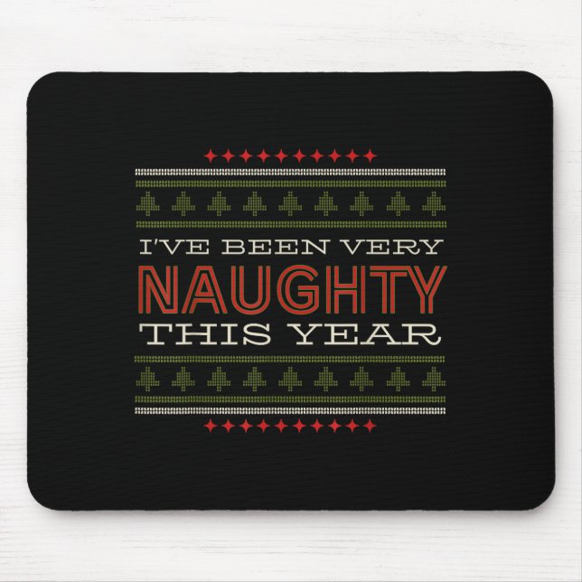 Mousepad Ive Been Very Naughty This Year Christmas Humor  (Frente)