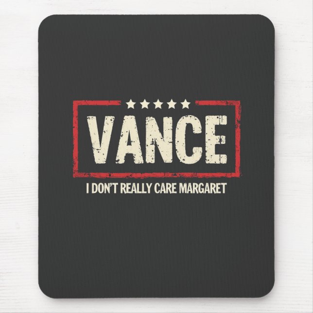 Mousepad J. D Vance Engraçado Meme Eu não me importo com Ma (Frente)