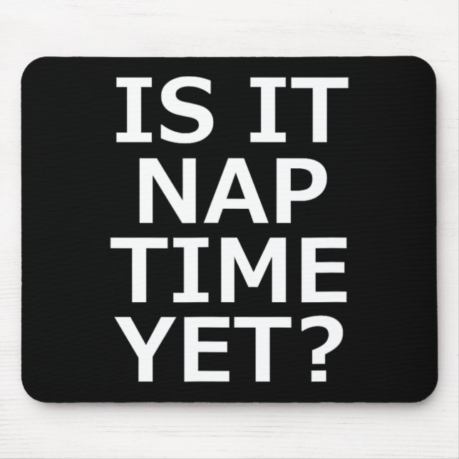 Mousepad Já É Hora De Dormir? (Frente)