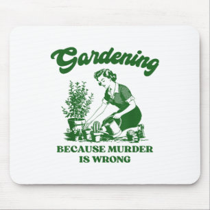 Mousepad Jardinagem Porque O Assassinato É Um Amor Engraçad