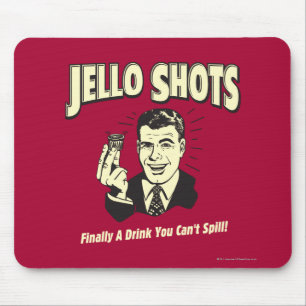 Mousepad Jello Shots: Beba que não pode Derramar