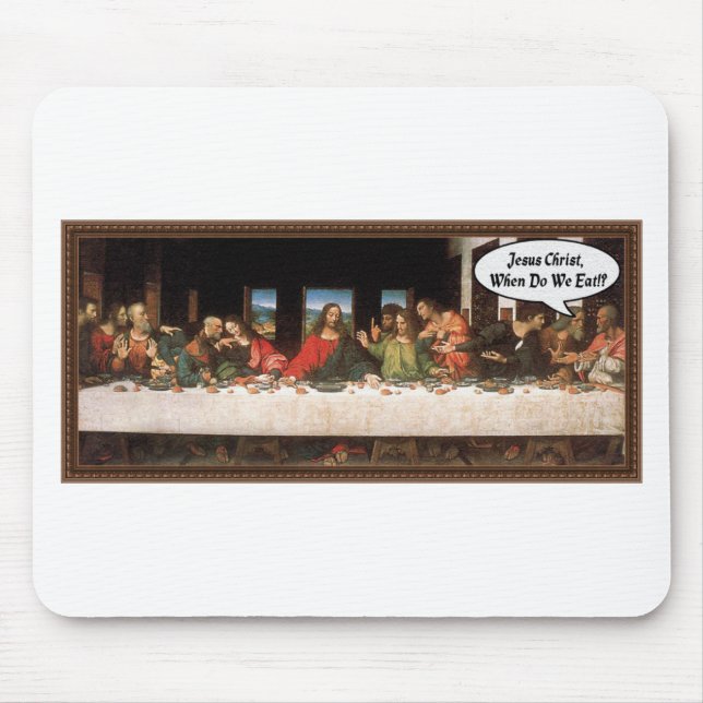 Mousepad Jesus Cristo Quando Comemos? - Última Ceia Engraça (Frente)