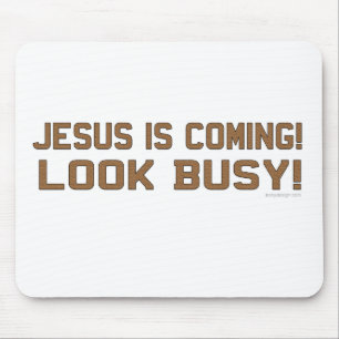 Mousepad Jesus está vindo - olhe ocupado