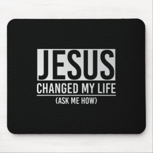 Mousepad Jesus Mudou Minha Vida Pergunte Como Jesus