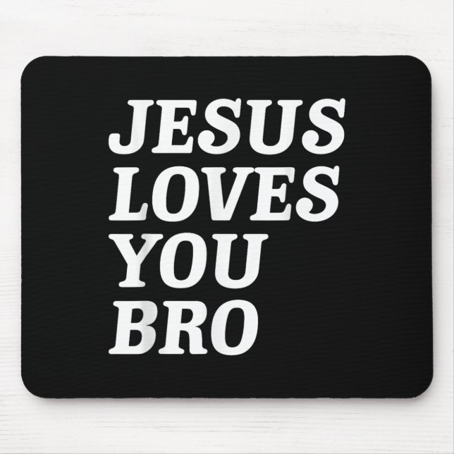 Mousepad Jesus Te Ama, Irmão, Fé Cristã Engraçada V (Frente)